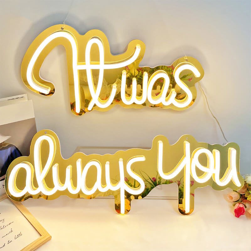 Roseytime "It was always you" Neon Signs 23.62" x 8.58"